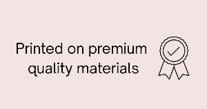 Text 'Printed on premium quality materials' with a checkmark icon on a light pink background